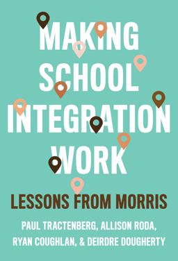 Making School Integration Work Lessons from Morris  9780807763629 Front Cover