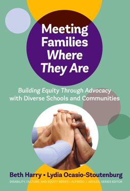 Meeting Families Where They Are Building Equity Through Advocacy with Diverse Schools and Communities  9780807763841 Front Cover