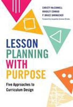 Lesson Planning with Purpose Five Approaches to Curriculum Design  9780807763988 Front Cover