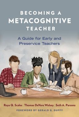 Becoming a Metacognitive Teacher A Guide for Early and Preservice Teachers  9780807764060 Front Cover