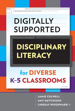 Digitally Supported Disciplinary Literacy for Diverse K-5 Classrooms  9780807764121 Front Cover