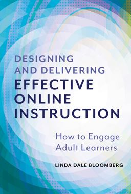 Designing and Delivering Effective Online Instruction How to Engage Adult Learners  9780807765289 Front Cover