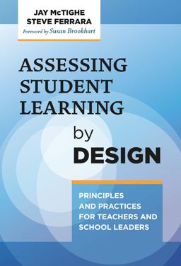 Assessing Student Learning by Design Principles and Practices for Teachers and School Leaders  9780807765401 Front Cover