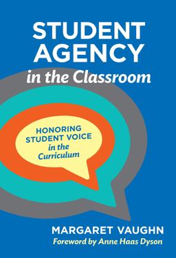 Student Agency in the Classroom Honoring Student Voice in the Curriculum  9780807765685 Front Cover