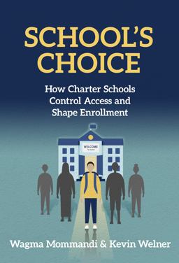 School's Choice How Charter Schools Control Access and Shape Enrollment  9780807765814 Front Cover