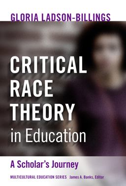 Critical Race Theory in Education A Scholar's Journey  9780807765838 Front Cover