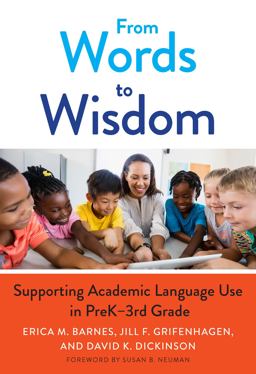 From Words to Wisdom Supporting Academic Language Use in PreK-3rd Grade  9780807765876 Front Cover