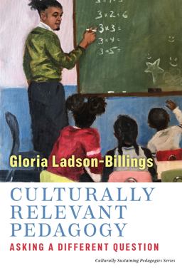 Culturally Relevant Pedagogy Asking a Different Question  9780807765913 Front Cover