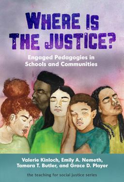 Where Is the Justice? Engaged Pedagogies in Schools and Communities  9780807765999 Front Cover