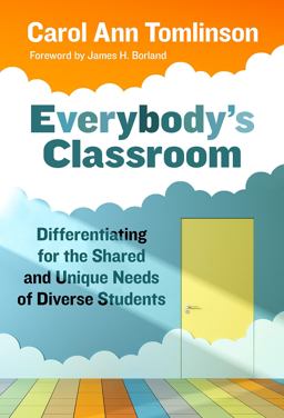 Everybody's Classroom Differentiating for the Shared and Unique Needs of Diverse Students  9780807766194 Front Cover