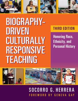 Biography-Driven Culturally Responsive Teaching Honoring Race, Ethnicity, and Personal History 3rd 9780807766484 Front Cover