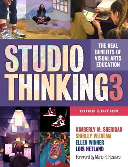 Studio Thinking 3 The Real Benefits of Visual Arts Education 3rd 9780807766507 Front Cover