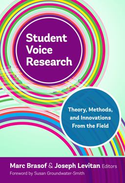 Student Voice Research Theory, Methods, and Innovations from the Field  9780807767122 Front Cover