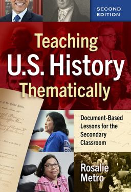Teaching U. S. History Thematically Document-Based Lessons for the Secondary Classroom 2nd 9780807768846 Front Cover