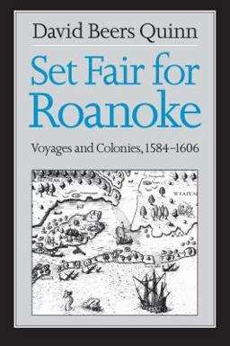 Set Fair for Roanoke Voyages and Colonies, 1584-1606  9780807816066 Front Cover