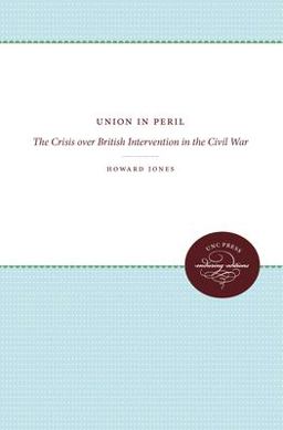 Union in Peril The Crisis over British Intervention in the Civil War  9780807820483 Front Cover