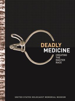 Deadly Medicine Creating the Master Race  9780807829165 Front Cover