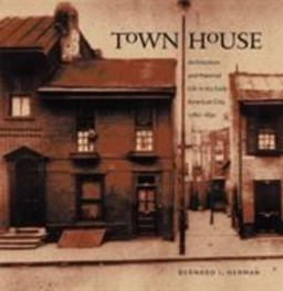 Town House Architecture and Material Life in the Early American City, 1780-1830  9780807829912 Front Cover