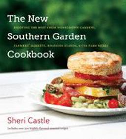 New Southern Garden Cookbook Enjoying the Best from Homegrown Gardens, Farmers' Markets, Roadside Stands, and CSA Farm Boxes  9780807834657 Front Cover