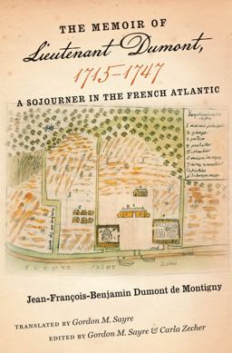 Memoir of Lieutenant Dumont, 1715-1747 A Sojourner in the French Atlantic  9780807837221 Front Cover