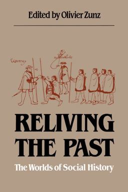 Reliving the Past The Worlds of Social History  9780807841372 Front Cover