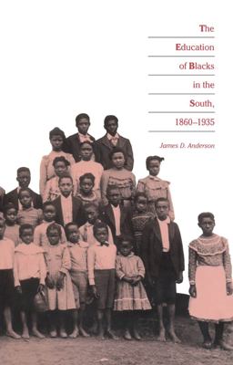 Education of Blacks in the South, 1860-1935  9780807842218 Front Cover