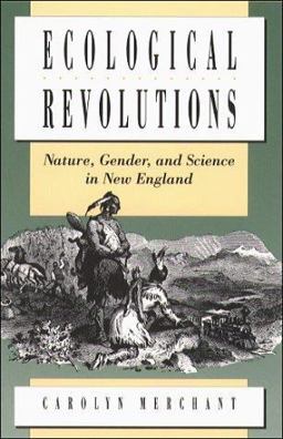 Ecological Revolutions Nature, Gender, and Science in New England  9780807842546 Front Cover