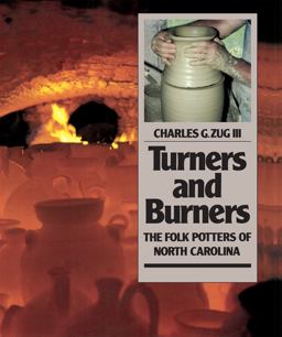 Turners and Burners The Folk Potters of North Carolina  9780807842768 Front Cover