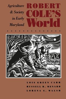 Robert Cole's World Agriculture and Society in Early Maryland  9780807843413 Front Cover