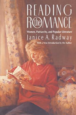 Reading the Romance Women, Patriarchy, and Popular Literature 2nd 9780807843499 Front Cover