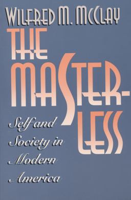 Masterless Self and Society in Modern America  9780807844199 Front Cover