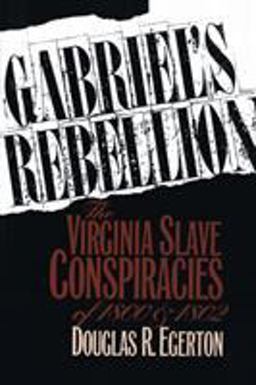 Gabriel's Rebellion The Virginia Slave Conspiracies of 1800 And 1802  9780807844229 Front Cover