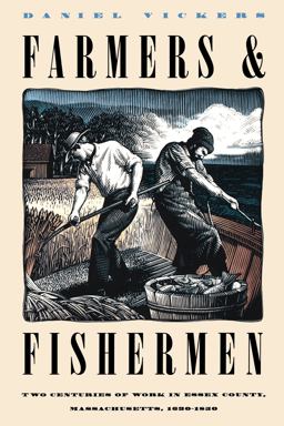 Farmers and Fishermen Two Centuries of Work in Essex County, Massachusetts, 1630-1850  9780807844588 Front Cover