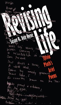Revising Life Sylvia Plath's Ariel Poems  9780807844878 Front Cover