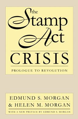 Stamp Act Crisis Prologue to Revolution  9780807845134 Front Cover