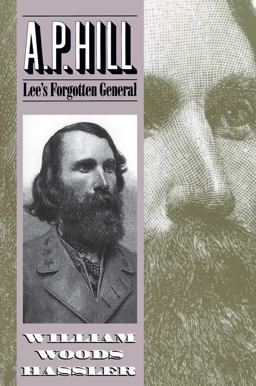 A. P. Hill Lee's Forgotten General 2nd 9780807845486 Front Cover