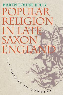 Popular Religion in Late Saxon England Elf Charms in Context 2nd 9780807845653 Front Cover