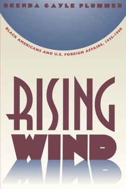 Rising Wind Black Americans and U. S. Foreign Affairs, 1935-1960  9780807845752 Front Cover