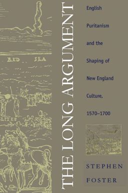 Long Argument English Puritanism and the Shaping of New England Culture, 1570-1700 2nd 9780807845837 Front Cover