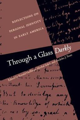 Through a Glass Darkly Reflections on Personal Identity in Early America  9780807846445 Front Cover