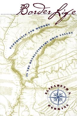 Border Life Experience and Memory in the Revolutionary Ohio Valley  9780807847039 Front Cover