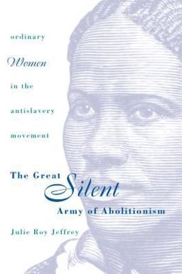 The Great Silent Army of Abolitionism The Great Silent Army of Abolitionism