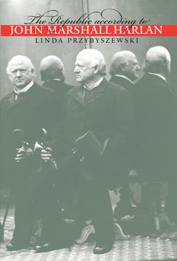 Republic According to John Marshall Harlan 1999 9780807847893 Front Cover