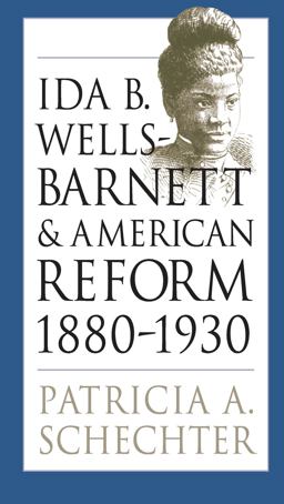 Ida B. Wells-Barnett and American Reform, 1880-1930  9780807849651 Front Cover
