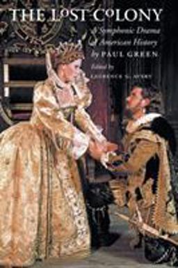 Lost Colony A Symphonic Drama of American History  9780807849705 Front Cover
