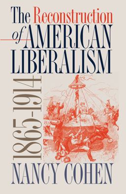 Reconstruction of American Liberalism, 1865-1914  9780807853542 Front Cover