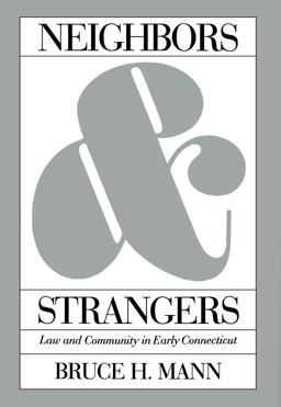 Neighbors and Strangers Law and Community in Early Connecticut  9780807853658 Front Cover