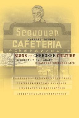 Signs of Cherokee Culture Sequoyah's Syllabary in Eastern Cherokee Life  9780807853764 Front Cover