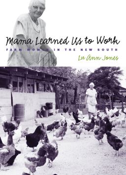 Mama Learned Us to Work Farm Women in the New South  9780807853849 Front Cover