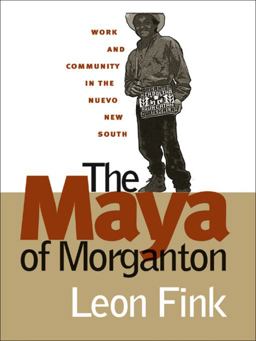 Maya of Morganton Work and Community in the Nuevo New South  9780807854471 Front Cover